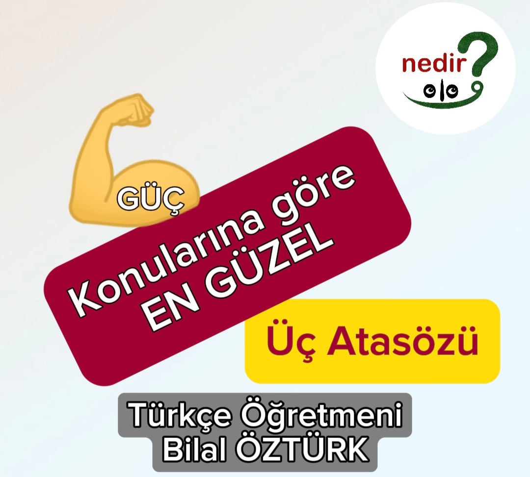 Konularına göre EN GÜZEL 3 Atasözü serisi; Güç konulu en güzel atasözleri nelerdir?