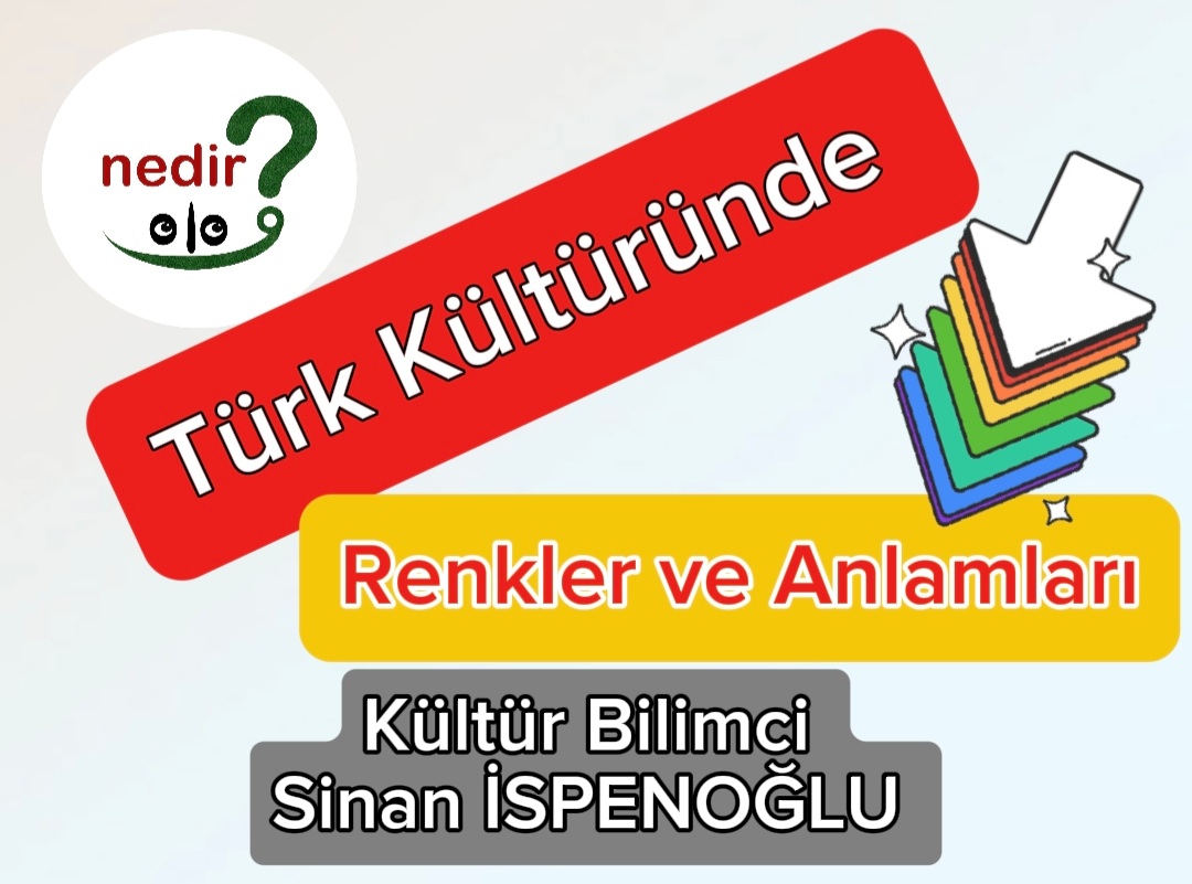 Türk Kültüründe Renkler ve Renklerin Anlamları Nedir?