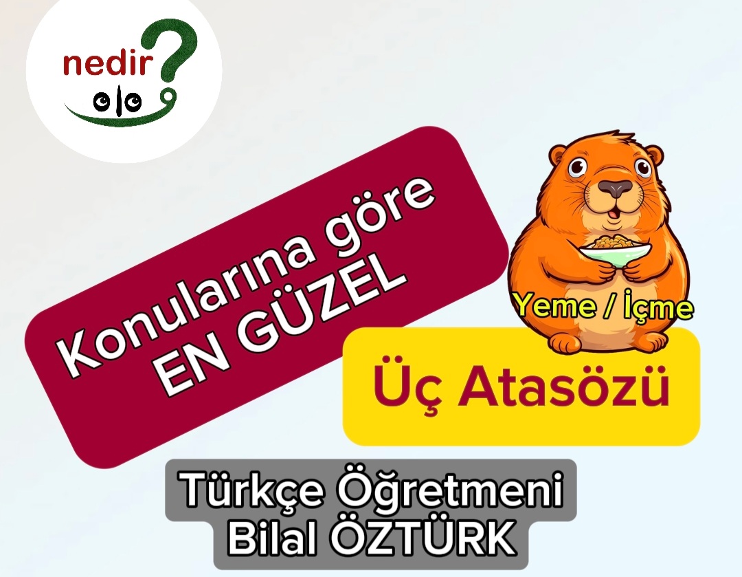 Konularına göre EN GÜZEL 3 Atasözü serisi;Yeme, İçme konulu en güzel atasözleri nelerdir?